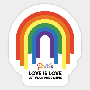 Love is Love, Let Your Pride Shine Sticker